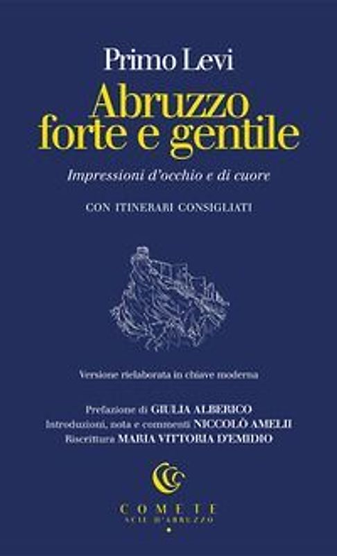 Abruzzo forte e gentile. Impressioni d'occhio e di cuore