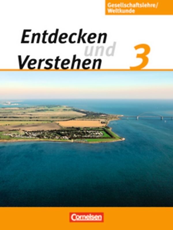 Entdecken und verstehen - Gesellschaftslehre/Weltkunde - Hamburg, Mecklenburg-Vorpommern, Niedersachsen und Schleswig-Holstein - Ausgabe ab 2009 - Band 3: 9./10. Schuljahr