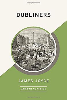 Dubliners (AmazonClassics Edition)