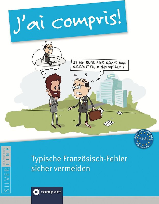 J'ai compris! - Typische Französisch-Fehler sicher vermeiden