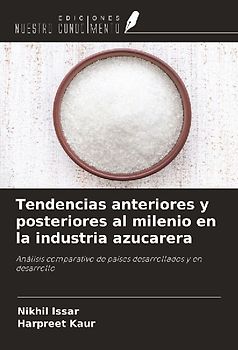 Tendencias anteriores y posteriores al milenio en la industria azucarera