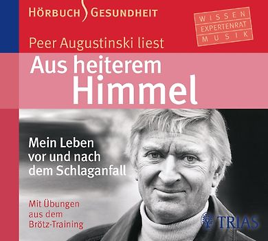 Aus heiterem Himmel (Hörbuch). Mein Leben vor und nach dem Schlaganfall