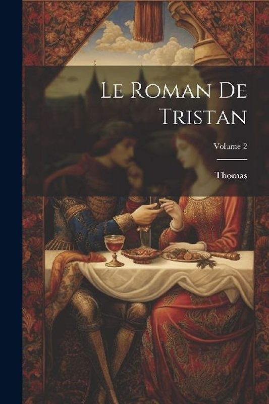 Le Roman De Tristan; Volume 2