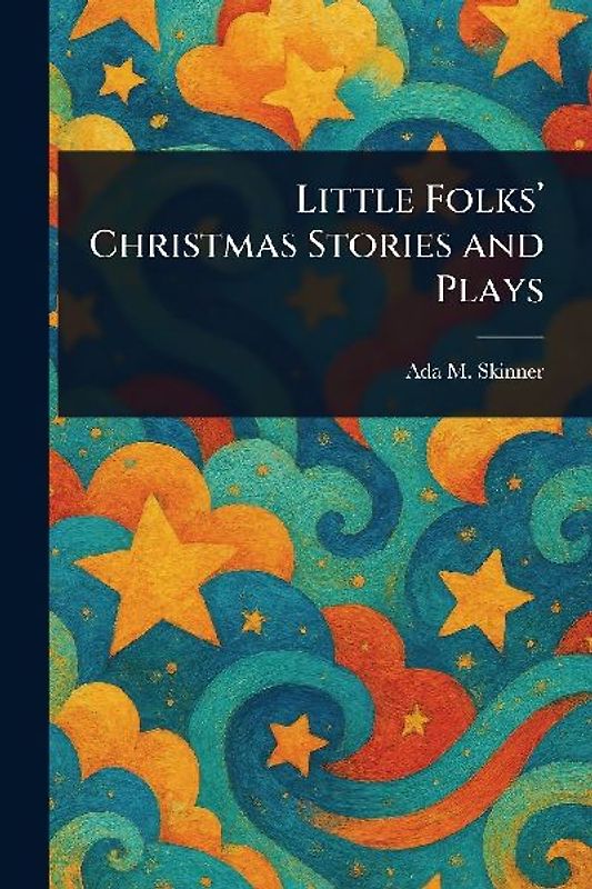 Little Folks' Christmas Stories and Plays