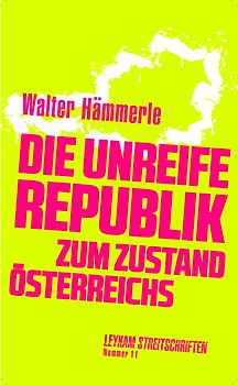 Die unreife Republik – Zum Zustand Österreichs