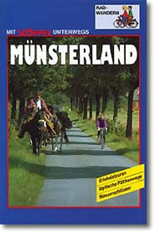 Münsterland Radwandern. Erlebnistouren - idyllische Pättkeswege - Wasserschlösser