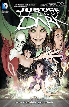 The New 52: Justice League Dark: Vol. 1 - In the Dark - Peter Milligan [Softcover]