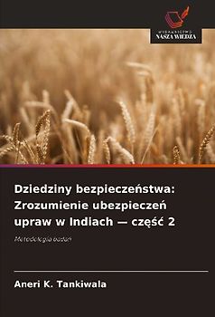 Dziedziny bezpiecze¿stwa: Zrozumienie ubezpiecze¿ upraw w Indiach - cz¿¿¿ 2