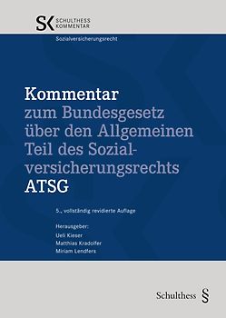 Kommentar zum Bundesgesetz über den Allgemeinen Teil des Sozialversicherungsrechts ATSG
