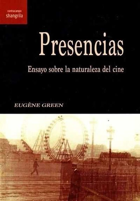 Presencias : ensayo sobre la naturaleza del cine