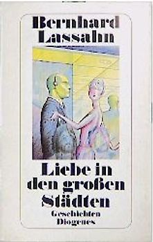 Liebe in den grossen Städten. Erzählungen