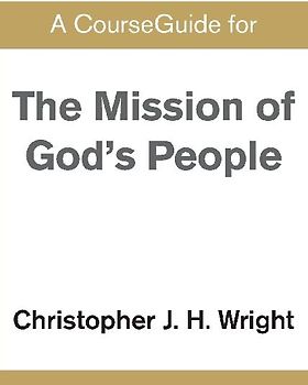 A CourseGuide for The Mission of God's People