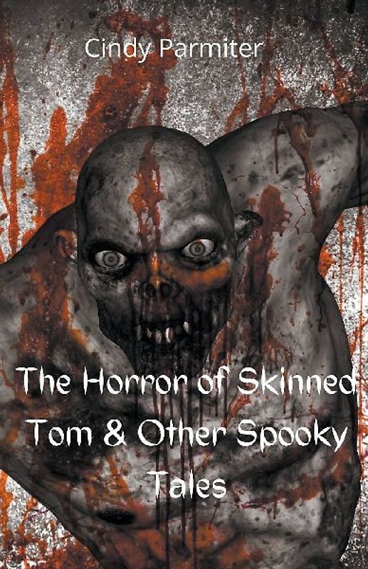 The Horror Of Skinned Tom & Other Spooky Tales