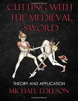 Cutting with the Medieval Sword: Theory and Application
