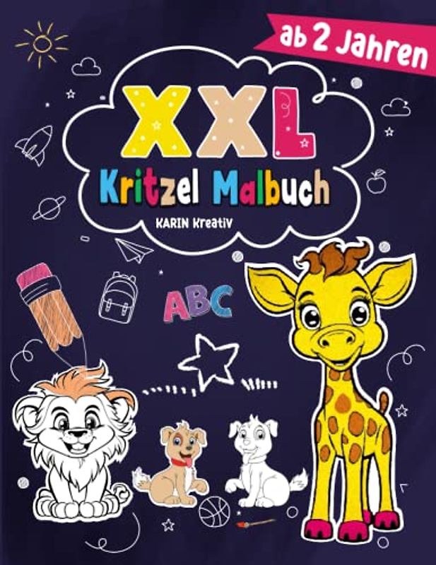 XXL Kreativ Kritzelmalbuch für Kinder ab 2: Spaß mit über 50 niedlichen handgezeichneten Tierillustrationen, Malbuch für Kinder im Vorschulalter, Ein ... für Mädchen und Jungen ab 2 Jahren...
