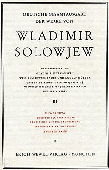 Wladimir Solowjew - Deutsche Gesamtausgabe der Werke / Una Sancta