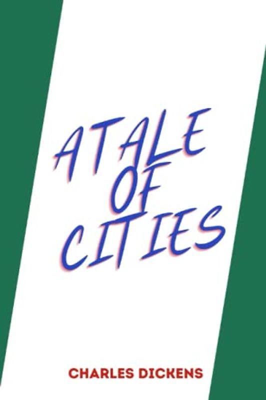 a tale of cities by charles dickens