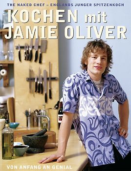 Kochen mit Jamie Oliver – Von Anfang an genial