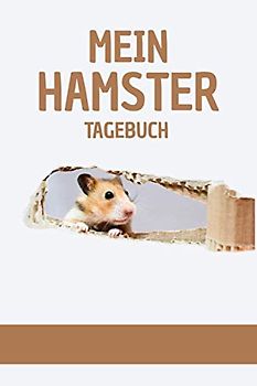 Mein Hamster Tagebuch: Goldhamster I Zwerghamster I Hamsterbuch für Kinder I Hamsterpflege I Hamsterhaltung I DIN A5 I 120 Seiten