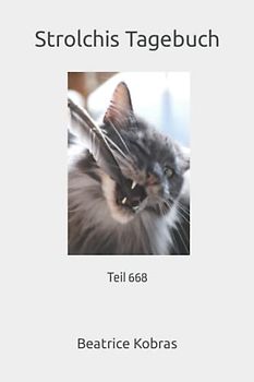 Strolchis Tagebuch: Teil 668