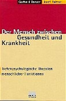 Der Mensch zwischen Gesundheit und Krankheit