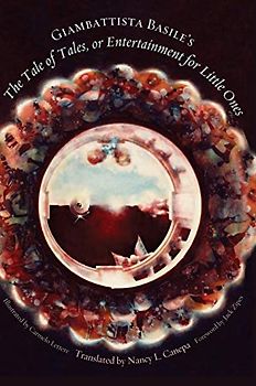 Giambattista Basile's the Tale of Tales, or Entertainment for Little Ones (Series in Fairy-tale Studies)
