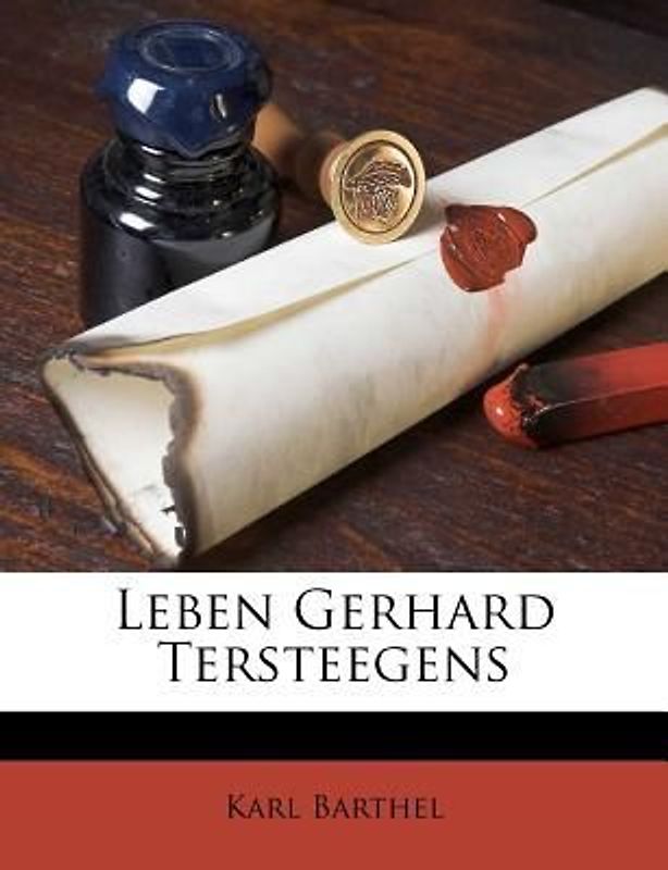 Leben Gerhard Tersteegens