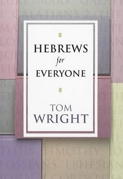 Hebrews for Everyone (New Testament for Everyone)