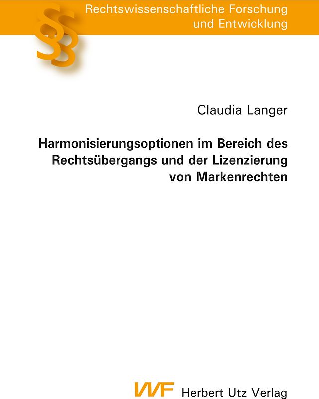 Harmonisierungsoptionen im Bereich des Rechtsübergangs und der Lizenzierung von Markenrechten