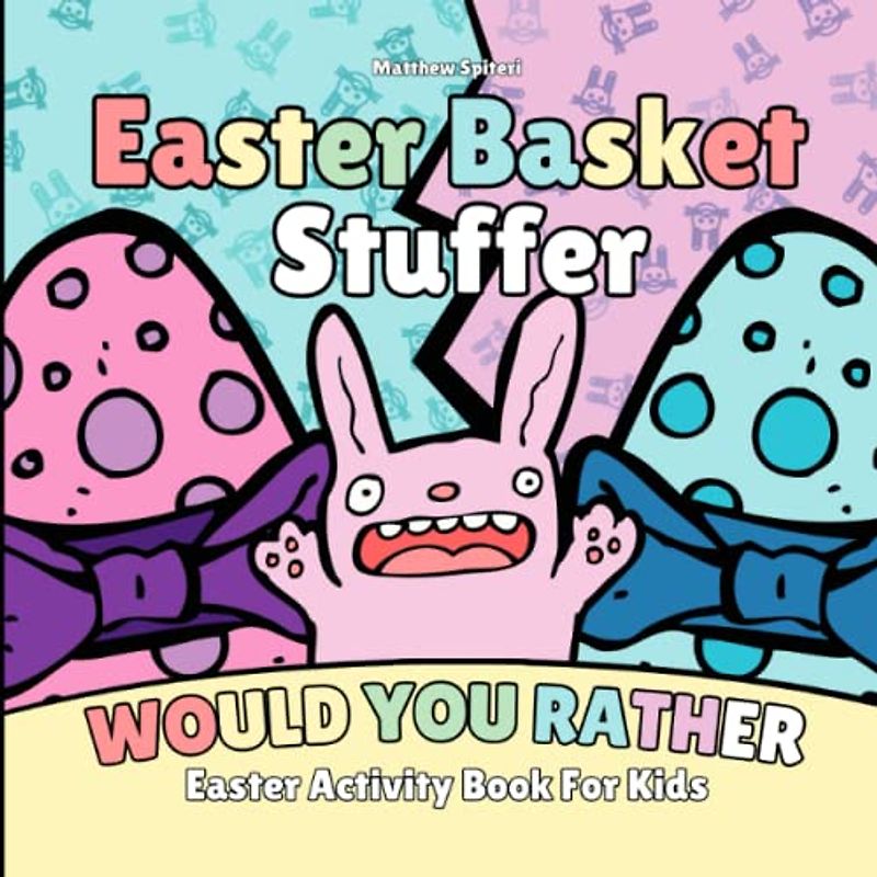 Easter Basket Stuffer: Would You Rather Easter Activity Book For Kids: Easter Gift Idea / Large Print For Easy Reading