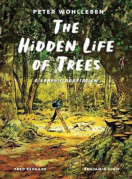 The Hidden Life of Trees: A Graphic Adaptation