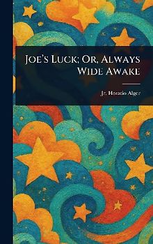 Joe's Luck; Or, Always Wide Awake
