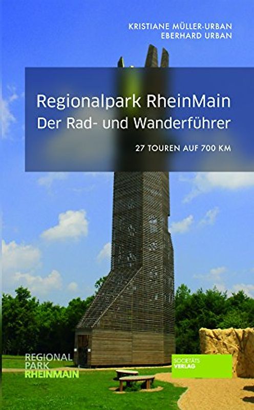 Regionalpark RheinMain. Der Rad- und Wanderführer. 27 Touren auf 700 km