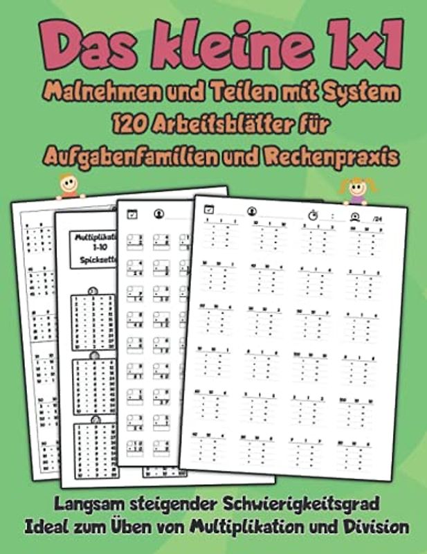 Das kleine 1x1 - Malnehmen und Teilen mit System - 120 Arbeitsblätter für Aufgabenfamilien und Rechenpraxis: Langsam steigender Schwierigkeitsgrad - Ideal zum Üben von Multiplikation und Division