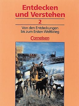 Entdecken und verstehen - Allgemeine dreibändige Ausgabe / Band 2 - Von den Entdeckungen bis zum Ersten Weltkrieg