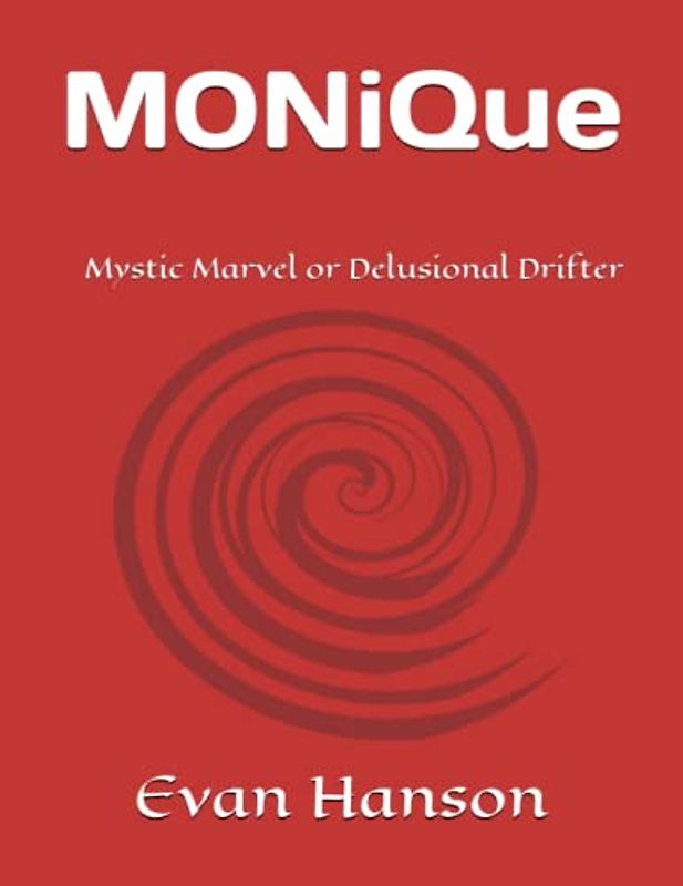 Monique: Mystic Marvel or Delusional Drifter