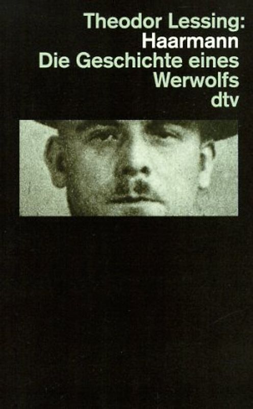 Haarmann. Die Geschichte eines Werwolfs