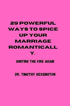29 POWERFUL WAYS TO SPICES UP YOUR MARRIAGE ROMANTICALLY: Igniting the fire again