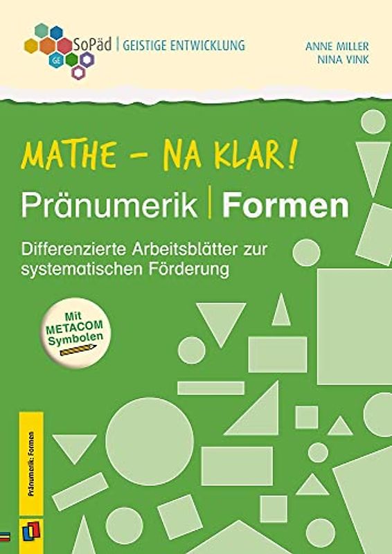 Mathe - na klar! Pränumerik: Formen: Differenzierte Arbeitsblätter zur systematischen Förderung. Mit METACOM-Symbolen (Sonderpädagogische Förderung - Geistige Entwicklung)