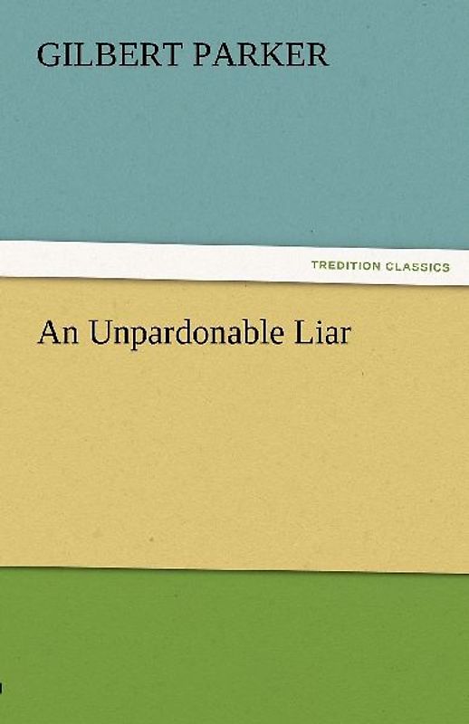 An Unpardonable Liar