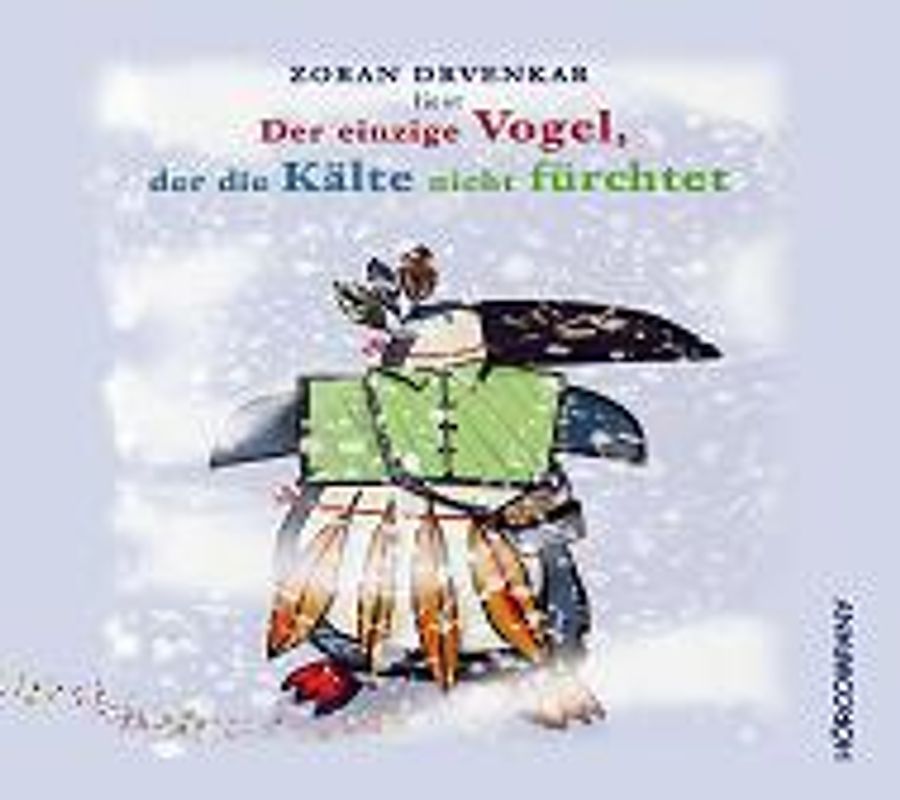 Der einzige Vogel, der die Kälte nicht fürchtet