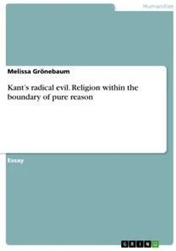 Kant's radical evil. Religion within the boundary of pure reason