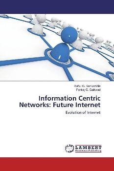 Information Centric Networks: Future Internet
