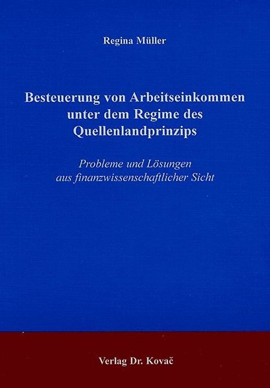 Besteuerung von Arbeitseinkommen unter dem Regime des Quellenlandprinzips