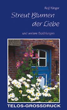 Streut Blumen der Liebe
