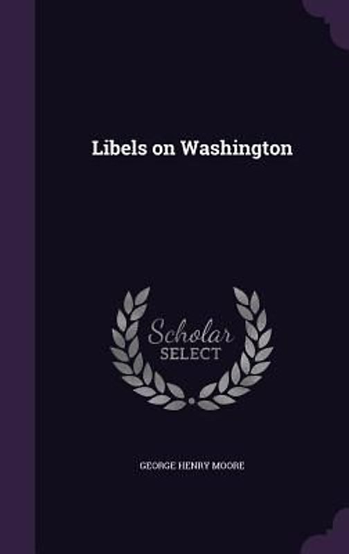 Libels on Washington