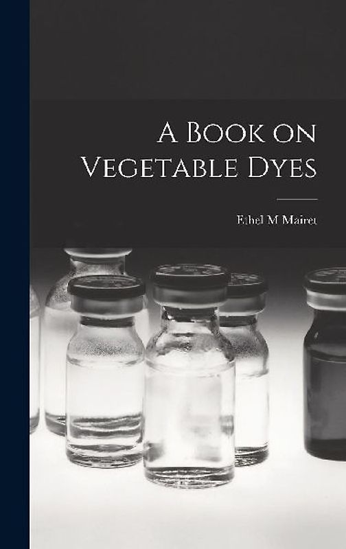 A Book on Vegetable Dyes