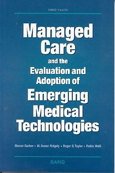 Managed Care and the Evaluation and Adoption of Emerging Medical Technologies