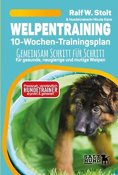 Welpentraining mit Welpen Wissen - der 10-Wochen-Trainingsplan - praxisnah, verständlich und mit Hundetrainern entwickelt