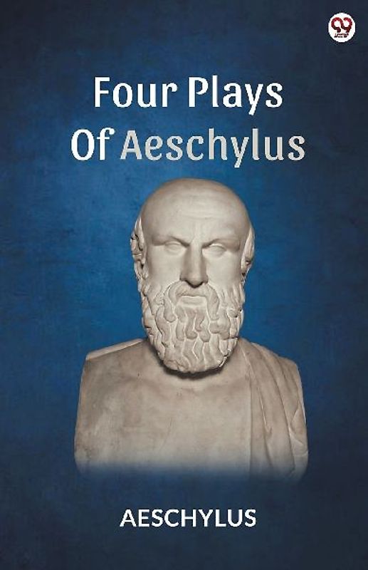 Four Plays Of Aeschylus